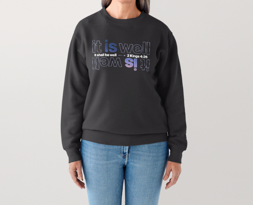 It Is Well Sweatshirt