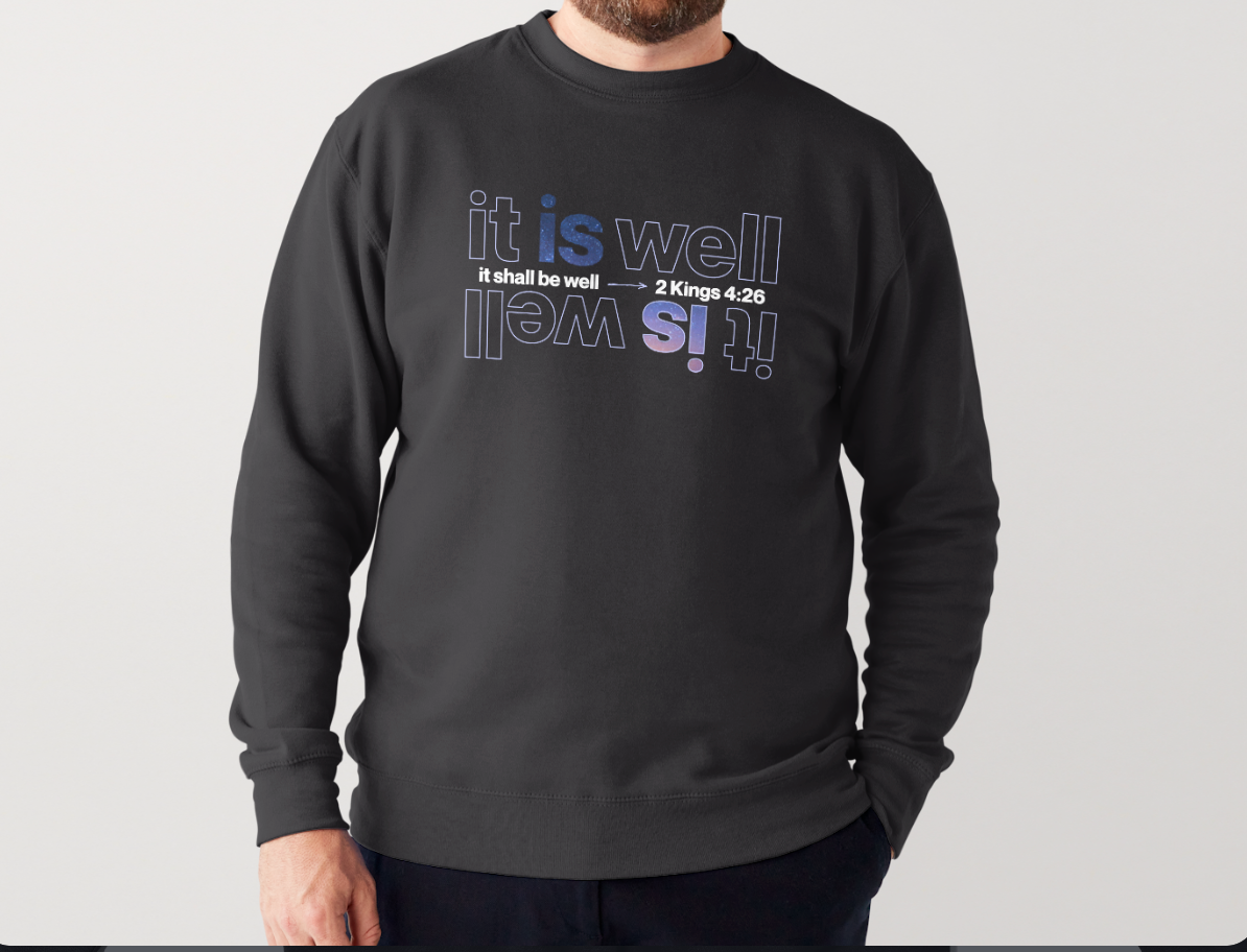 It Is Well Sweatshirt